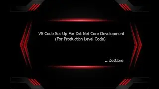VS Code setup for Dot Net Core Development