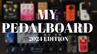 My Pedalboard (Again) 2024 Edition