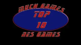 Much Games Top 10 NES Games