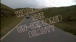Waziristan (Pakistan) The unexplored Beauty| Waziristan Agency FATA