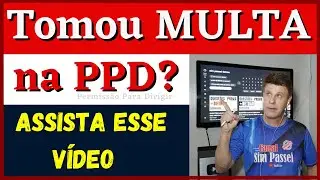 TOMOU MULTA NA PPD? Calma!!! Nem tudo est&aacute; perdido!!!! Assista esse v&iacute;deo