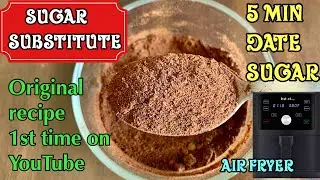 How To Make Date Sugar | Air Fryer Date Sugar | Healthy Sugar Substitute | Super Quick And Easy |