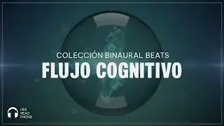 Protocolo Cognitive Flow | Enfoque Extremo para Estudiar y Trabajar (Ondas Gamma)