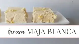 Frozen Maja Blanca | Fully Freely Lesley Original Recipe