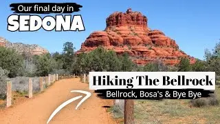 Our Last Day In Sedona, Bellrock, Bosas, Bye Bye
