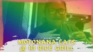 MotoNana Eats @ Hi Rice Grill