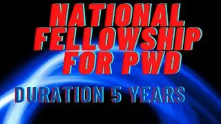 National fellowship for PwD (NFPwD)  ,5 years