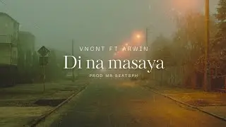 Di na masaya - VNCNT ft. Arwin (Prod by MrBeatsPH)