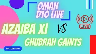 AZAIBA XI VS GHUBRAH GAINTS LIVE  | AZA VS GGI |  OMAN D10 LEAGUE 2022  | CRICKET SCHOOL HINDI