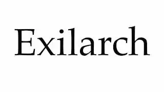 How to Pronounce Exilarch