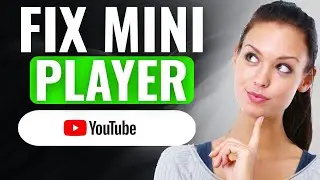 How To Fix YouTube Mini Player Not Working On PC Properly | (2025) NEW LATEST UPDATED METHOD