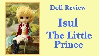 Doll Review: Isul The Little Prince