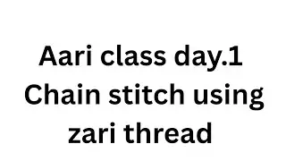 Chain stitch using zari thread/ aari class.1