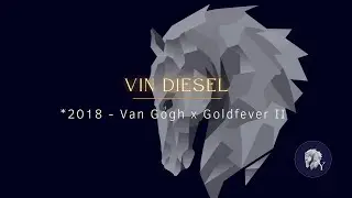 THE OFFER presents: Vin Diesel - *2018, Wallach von Van Gogh x Goldfever II