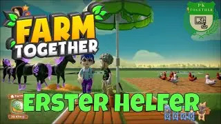 Farm Together - Unser erster Helfer #07 Farm Together Tipps & Tricks