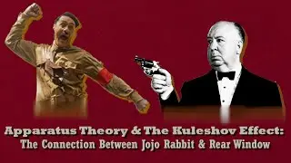 Apparatus Theory & The Kuleshov Effect: The Connection Between Jojo Rabbit & Rear Window