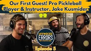 Our First Guest! Pro Pickleball Player & Instructor, Jake Kusmider! Ep.5
