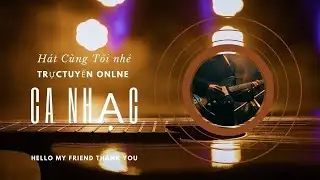 vào ca hát cả nhà ơi