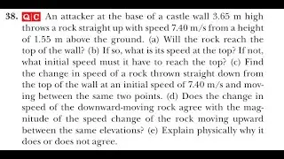 An attacker at the base of a castle wall 3.65 m high throws a rock straight up with speed 7.40 from