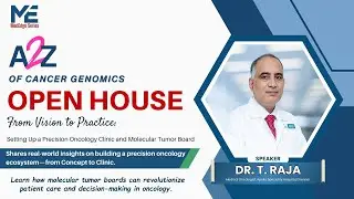 A2Z Cancer Genomic | OPEN HOUSE | Dr. T. Raja, Medical Oncologist, Apollo Specialty Hospital.