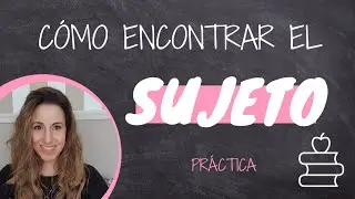 Cómo Encontrar el Sujeto | Práctica | Sintaxis fácil