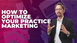 How To Optimize Your Practice Marketing - Functional Medicine Marketing