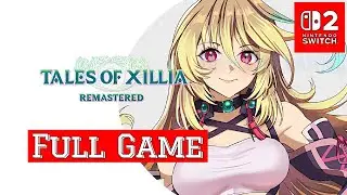 Tales of Xillia Remastered [Switch 2] | FULL GAME | Gameplay Walkthrough | No Commentary