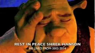SHREK IS DEAD!!!! LIVE DEATH AND TRIBUTE VIDEO (R.I.P. SHREK)