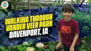 Exploring Vander Veer Botanical Park Davenport, IA
