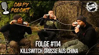 Carpy Podcast #114- Killswitch-Gr&uuml;&szlig;e aus China