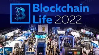 Форум Blockchain Life 2022 в Москве (апрель) - Главное Криптособытие Года!