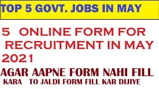TOP 5 GOVERNMENT JOBS IN MAY 2021 | MAY 2021 RECRUITMENT | Aa1 coachingcenter |