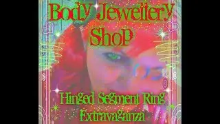 Body Jewellery Shop/Hinged Segment Ring Extravaganza