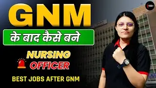 What to do after GNM? 💉 How to become a Nursing Officer in 2025 | Step-by-Step Guide