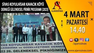 SİVAS KOYULHİSAR KAVACIK KÖYÜ DERNEĞİ GELENEKSEL PİKNİK PROGRAMI (2023) #ajanssivas