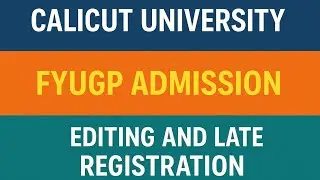 📢 Calicut University FYUGP 2025 &ndash; Application Editing & Late Registration