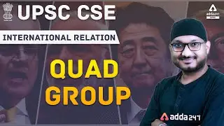 What is QUAD GROUP?  | INTERNATIONAL RELATIONS AGENDA | CURRENT AFFAIRS FOR UPSC #UPSCAdda247