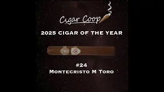 Обратный отсчет до &laquo;Сигары года 2025&raquo; (Coop&rsquo;s List): №24: Montecristo M Toro