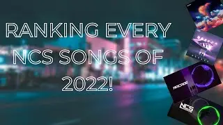 Ranking Every NCS Songs of 2022