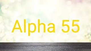 جولة سريعة في Alpha 55  