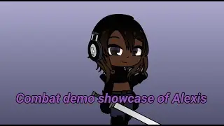 Combat demo showcase of Alexis (For: @alexisdavis2119 )