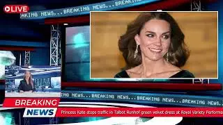 Princess Kate stops traffic in Talbot Runhof green velvet dress at Royal Variety Performance