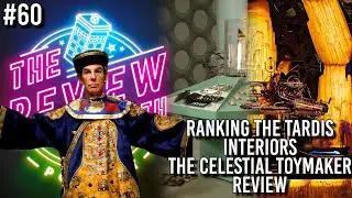 Ranking the TARDIS Interiors + The Celestial Toymaker - Review | Review of Death Podcast #60