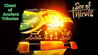 Sea of Thieves - Chest of Ancient Tributes