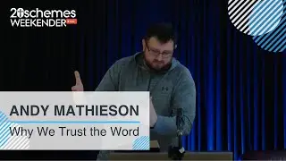 Why We Trust The Word | Andy Mathieson