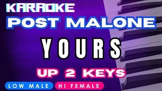 Post Malone - Yours (Piano Karaoke) - Key of A - Up 2 Keys - Hi Female