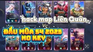 Hack Map liên quân no key mới nhất siêu mượt cho máy yếu, an toàn cho ios mùa s4 2025