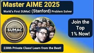 Master AIME 2025 & Advanced Math with the World&rsquo;s First SUMaC (Stanford) Problem Solver!