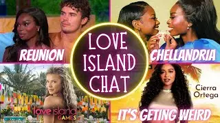 LOVE ISLAND CHAT: CHELLANDRIA IN VOGUE/LOVE ISLAND USA REUNION/JANA SPEAKS OUT/CIERRA WONT QUIT