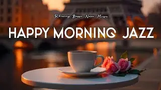 Happy Morning Jazz ☕ March Bossa Nova Instrumental and Relaxing Jazz Cafe Music for Studying